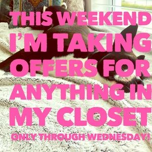 ANY OFFERS THROUGH WEDNESDAY